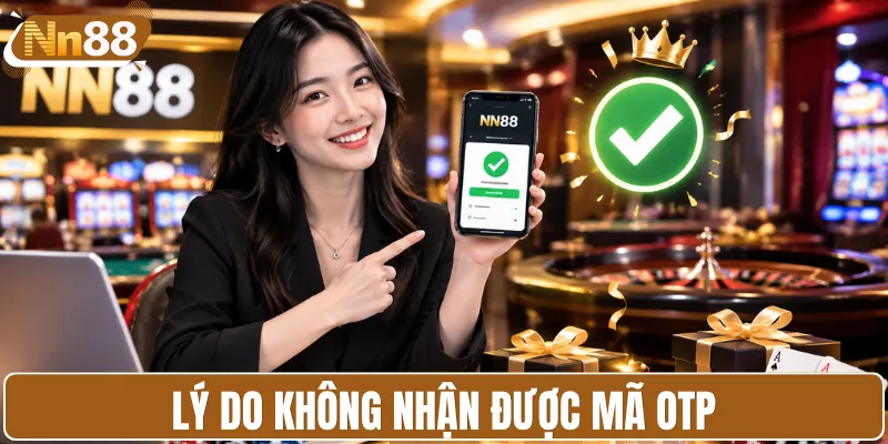 Lý do không nhận được mã OTP