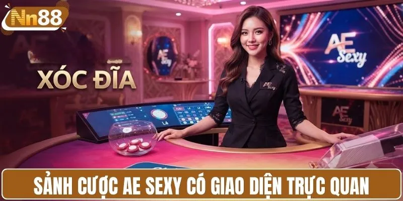 Sảnh cược AE Sexy có giao diện trực quan