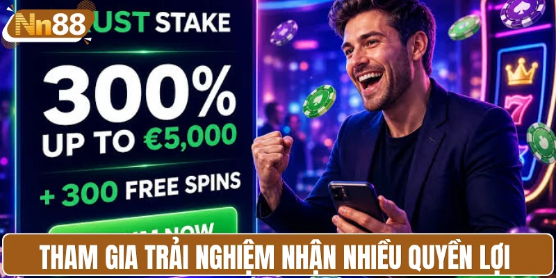 Tham gia trải nghiệm nhận nhiều quyền lợi