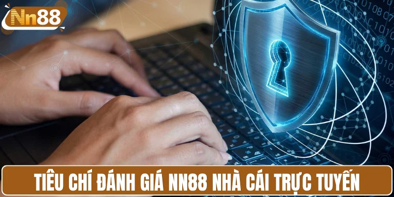 Tiêu chí đánh giá NN88 nhà cái trực tuyến