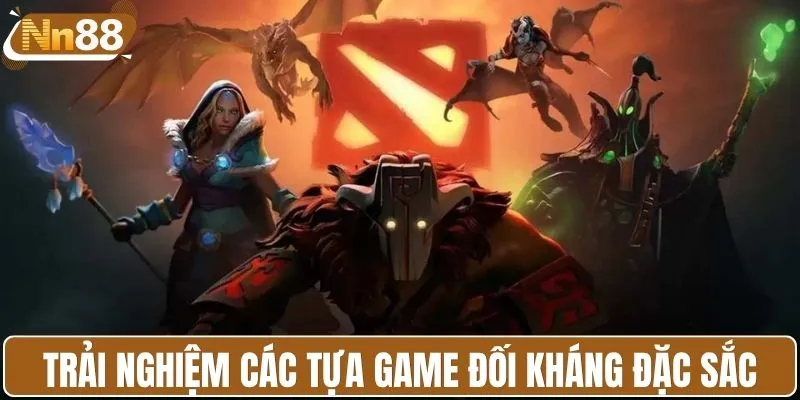 Trải nghiệm các tựa game đối kháng đặc sắc nhất